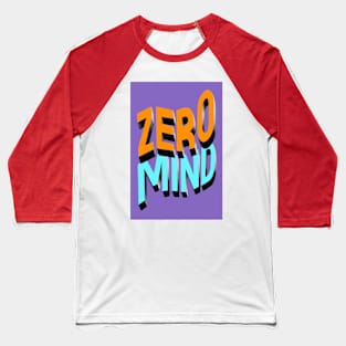 ZERO MIND Baseball T-Shirt